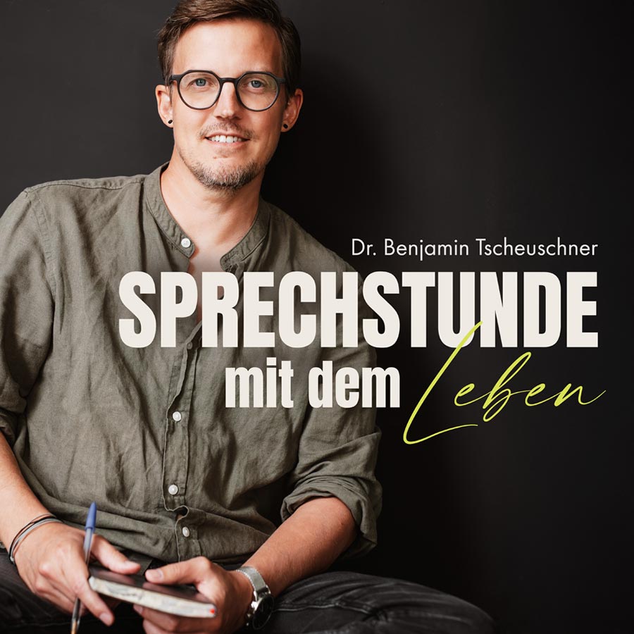 Podcast Cover Titelbild Dr. Benjamin Tscheuschner Sprechstunde mit dem Leben